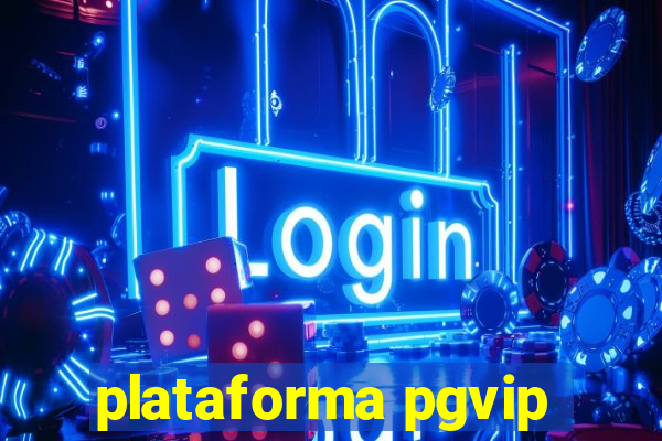 plataforma pgvip