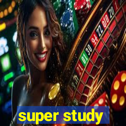 super study