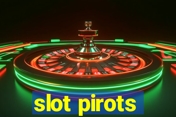 slot pirots