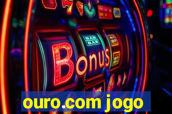 ouro.com jogo