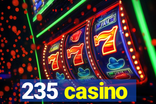 235 casino