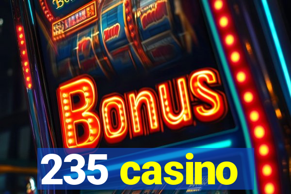 235 casino