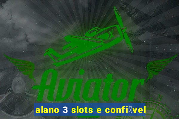 alano 3 slots e confi谩vel