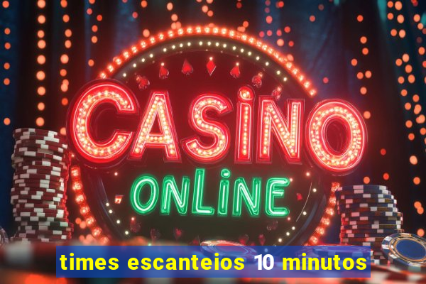 times escanteios 10 minutos