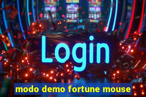 modo demo fortune mouse