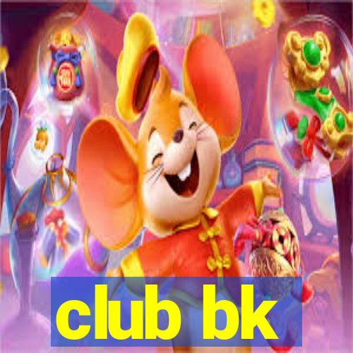 club bk