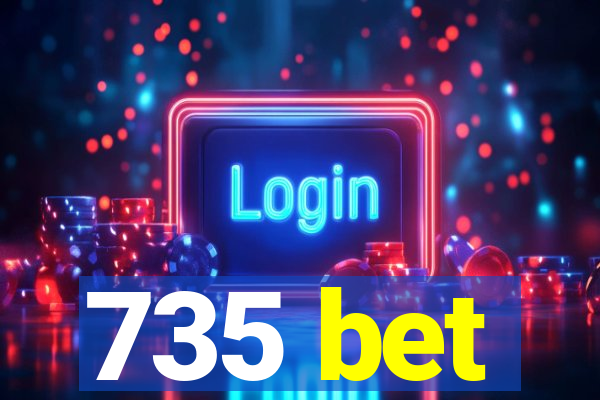 735 bet