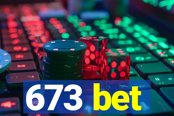 673 bet