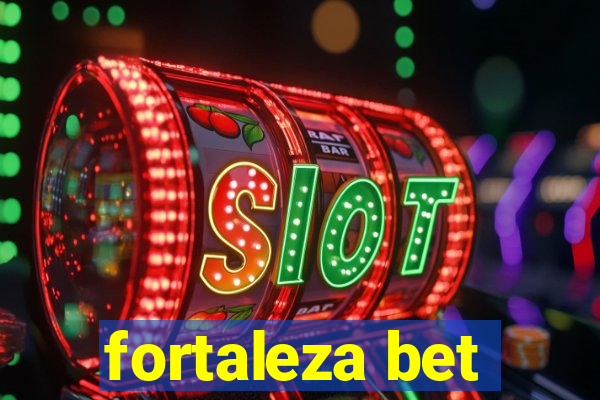 fortaleza bet