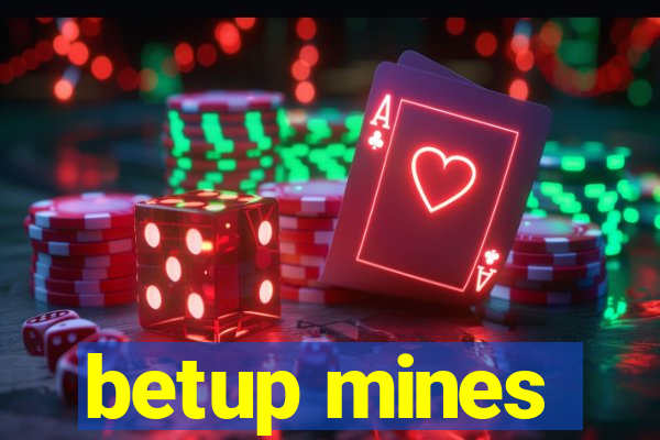 betup mines