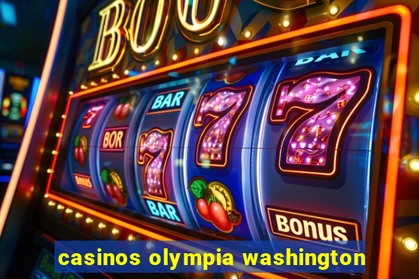 casinos olympia washington