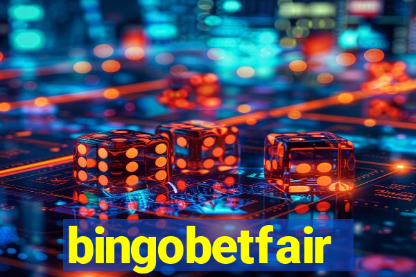 bingobetfair