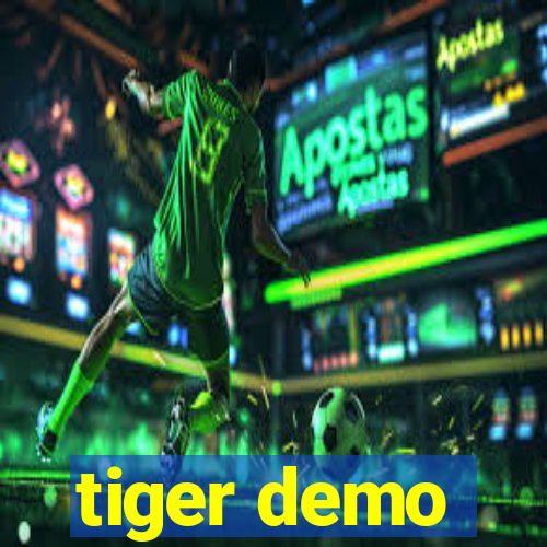 tiger demo