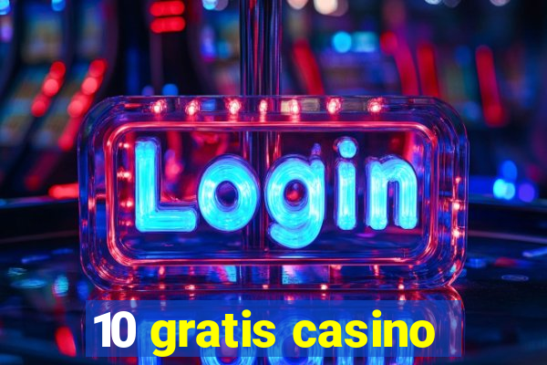 10 gratis casino