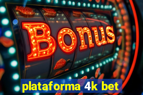 plataforma 4k bet