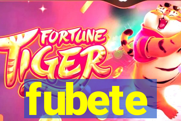 fubete