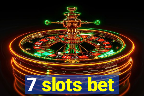 7 slots bet