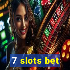 7 slots bet