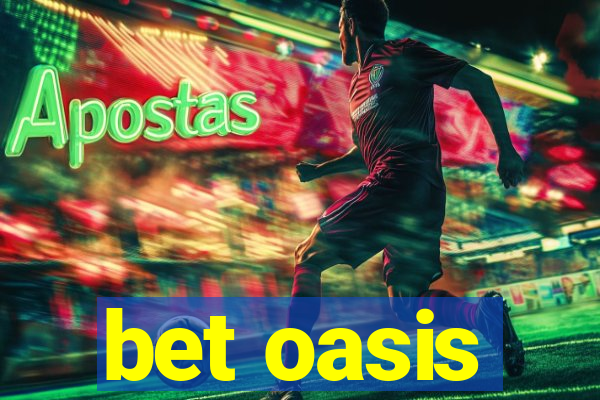 bet oasis