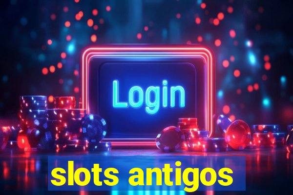 slots antigos