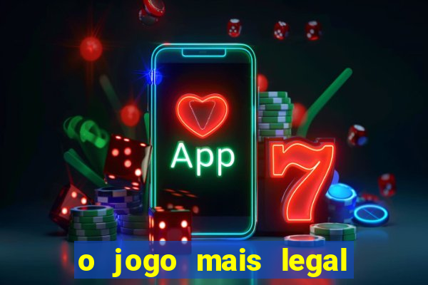 o jogo mais legal do mundo para celular