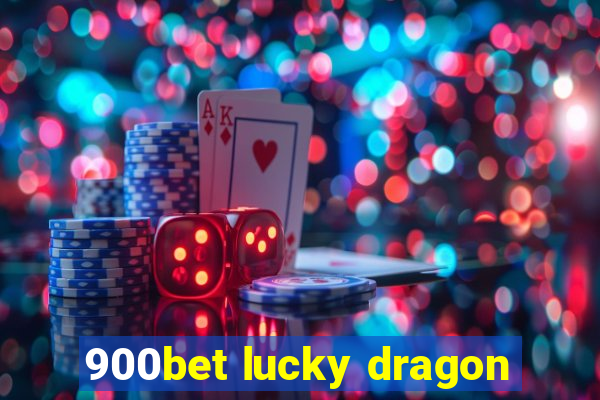 900bet lucky dragon