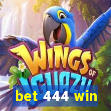 bet 444 win