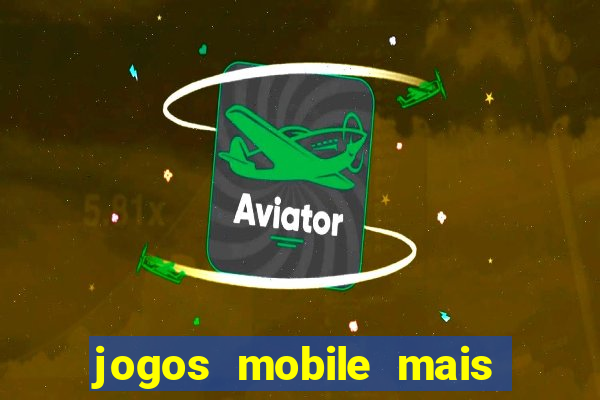 jogos mobile mais jogados 2024