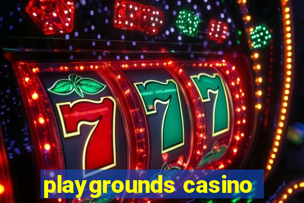 playgrounds casino