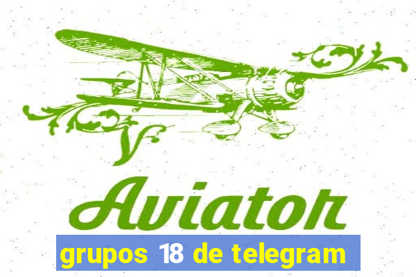 grupos 18 de telegram