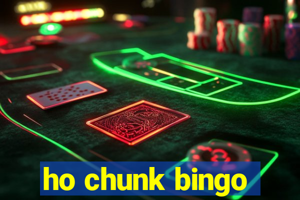 ho chunk bingo