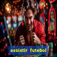 assistir futebol online play hd