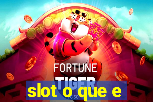 slot o que e