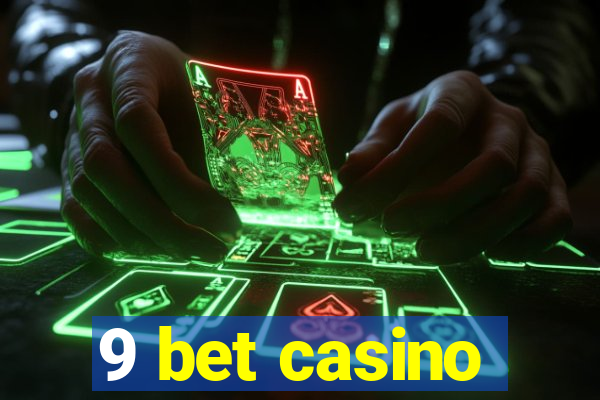 9 bet casino