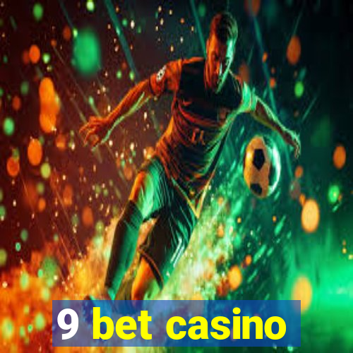 9 bet casino