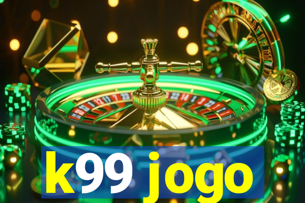 k99 jogo