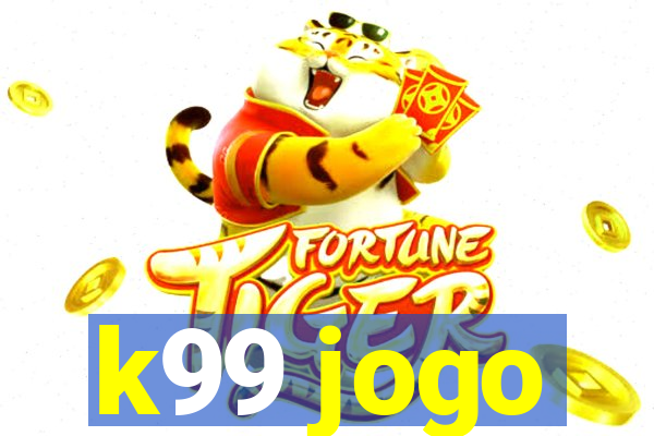 k99 jogo