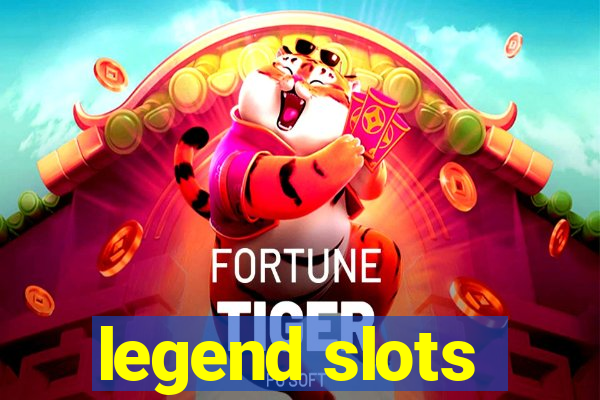 legend slots