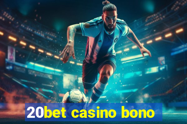 20bet casino bono