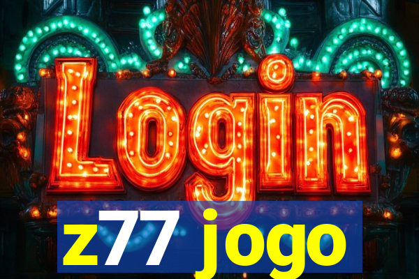 z77 jogo