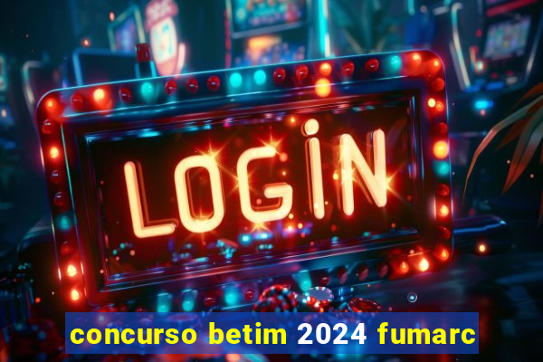 concurso betim 2024 fumarc