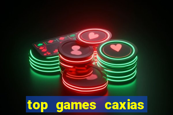 top games caxias do sul