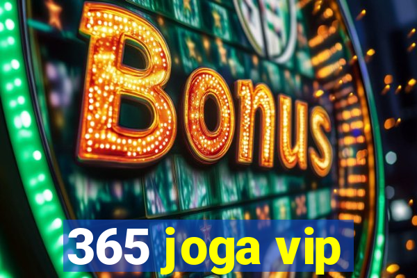 365 joga vip