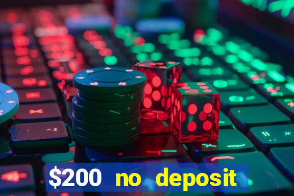 $200 no deposit bonus casino