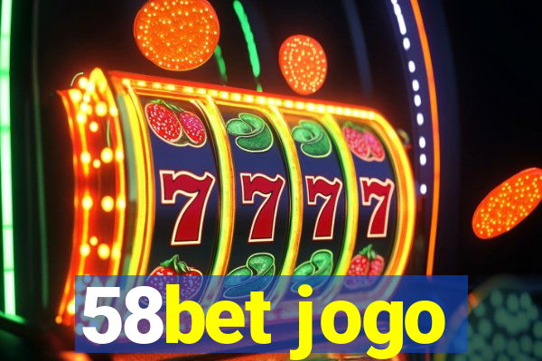 58bet jogo