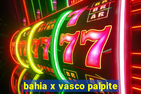 bahia x vasco palpite