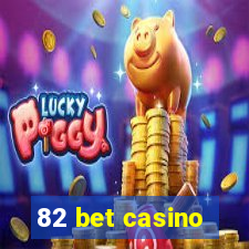 82 bet casino