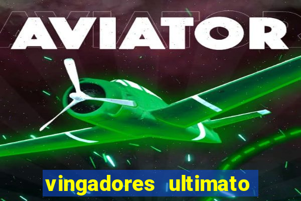 vingadores ultimato filme completo dublado online gratis