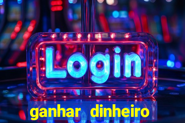 ganhar dinheiro jogos online