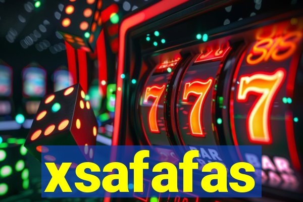 xsafafas